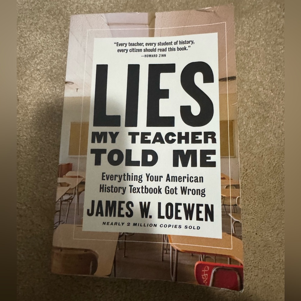 Lies my Teacher Told Me Everything your History Textbook by James Loewen
